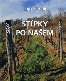 Fejtóny, rozhovory, reportáže Stĺpky po našem 2014-2020 - Lajo Slimák