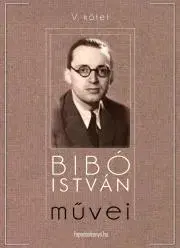 Svetové dejiny, dejiny štátov Bibó István muvei V. kötet - István Bibó