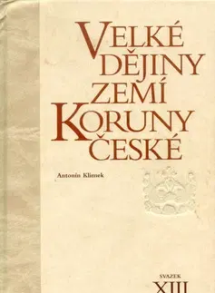 Slovenské a české dejiny Velké dějiny zemí Koruny české XIII. - Antonín Klimek