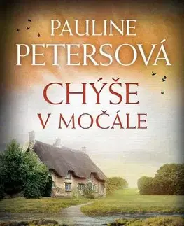 Historické romány Chýše v močále - Pauline Petersová,Dagmar Hoangová