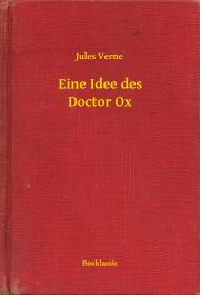 Svetová beletria Eine Idee des Doctor Ox - Jules Verne