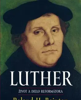 História Luther – život a dielo reformátora - R. H. Bainton