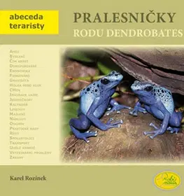 Zvieratá, chovateľstvo - ostatné Pralesničky rodu Dendrobates - Karel Rozinek