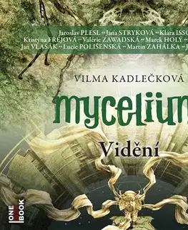Sci-fi a fantasy OneHotBook Mycelium IV - Vidění - audiokniha 2CDmp3