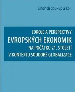 Ekonómia, Ekonomika Zdroje a perspektivy evropských ekonomik - Kolektív autorov,Jindřich Soukup