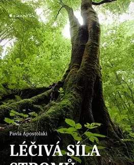 Prírodná lekáreň, bylinky Léčivá síla stromů - Pavla Apostolaki