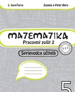 Matematika Matematika 5 - Pracovný zošit 2 - Sprievodca učiteľa - Zuzana Berová