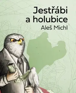 Financie, finančný trh, investovanie Jestřábi a holubice - Aleš Michl