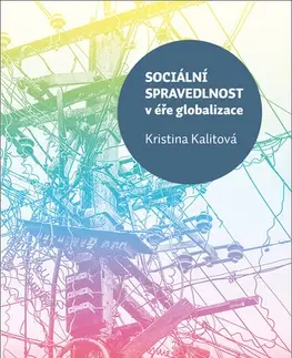 Sociológia, etnológia Sociální spravedlnost v éře globalizace - Kristina Kalitová