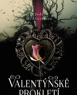 Fantasy, upíri Valentýnské prokletí - Jodi McAlister