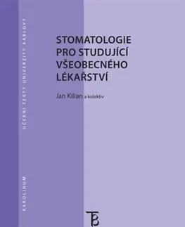 Pre vysoké školy Stomatologie pro studující všeobecného lékařství - Kolektív autorov,Kilián Jan