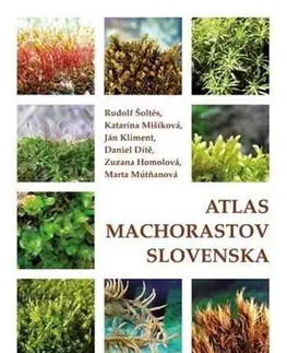 Biológia, fauna a flóra Atlas machorastov Slovenska - Kolektív autorov