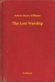 Svetová beletria The Lost Warship - Williams Robert Moore