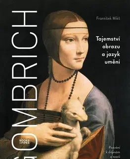 Dejiny, teória umenia Gombrich Tajemství obrazu a jazyk umění 4. vydání - František Mikš