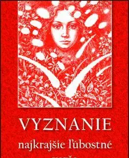 Slovenská poézia Vyznanie - Najkrajšie ľúbostné verše - Kolektív autorov