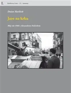 Slovenské a české dejiny Jaro na krku - Dušan Havlíček