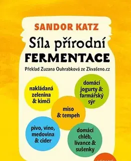 Zdravá výživa, diéty, chudnutie Síla přírodní fermentace - Katz Sandor Ellix