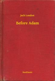 Svetová beletria Before Adam - Jack London
