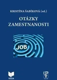 Odborná a náučná literatúra - ostatné Otázky zamestnanosti - Kristína Šabíková,Kolektív autorov