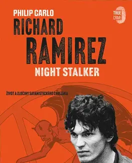 Detektívky, trilery, horory Richard Ramirez: Night Stalker - Philip Carlo,Sylva Ficová