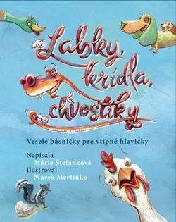 Básničky a hádanky pre deti Labky, krídla, chvostíky - Marek Mertinko,Mária Štefánková
