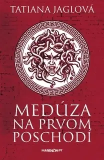 Slovenská beletria Medúza na prvom poschodí - Tatiana Jaglová