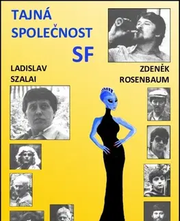 Humor a satira Tajná společnost SF - Zdeněk Rosenbaum,Ladislav Szalai