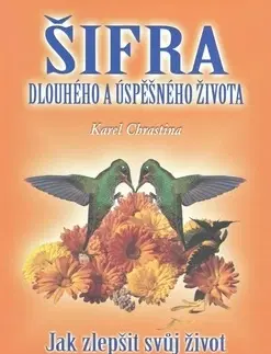 Alternatívna medicína - ostatné Sifra Dlouheho A Uspesneho Zi - Karel Chrastina