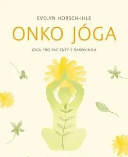 Joga, meditácia Onko jóga - Evelyn Horsch-Ihle
