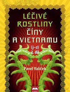 Kuchárky - ostatné Léčivé rostliny Číny a Vietnamu 2. díl (j-z) - Pavel Vašíček