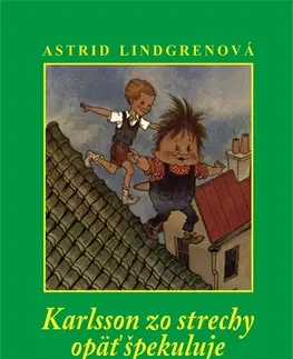 Dobrodružstvo, napätie, western Karlsson zo strechy opäť špekuluje - Astrid Lindgren