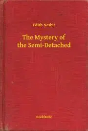Svetová beletria The Mystery of the Semi-Detached - Edith Nesbit