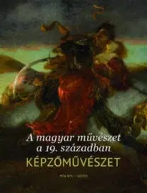 Umenie - ostatné A magyar művészet a 19. században - Képzőművészet - Kolektív autorov