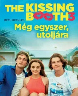 Young adults The Kissing Booth 3: Még egyszer, utoljára - Beth Reekles