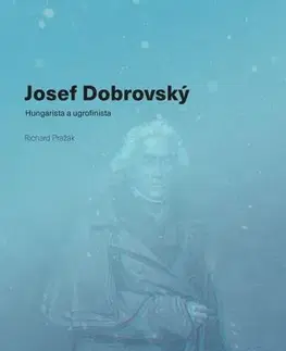 Sociológia, etnológia Josef Dobrovský - Richard Pražák,Michal Kovář