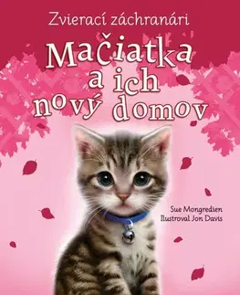 Dobrodružstvo, napätie, western Zvierací záchranári: Mačiatka a ich nový domov, 2. vydanie - Sue Mongredien