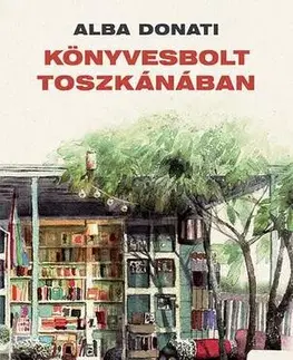 Svetová beletria Könyvesbolt Toszkánában - Alba Donati,Anna Todero