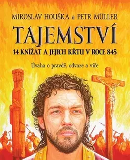História Tajemství 14 knížat a jejich křtu v roce 845 - Miroslav Houška,Petr Müller