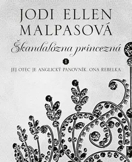 Romantická beletria Škandalózna princezná - Jodi Ellen Malpas,Andrea Vargovčíková