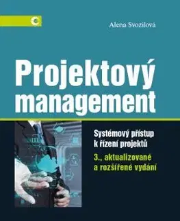Manažment Projektový management 3., aktualizované a rozšířené vydání - Alena Svozilová