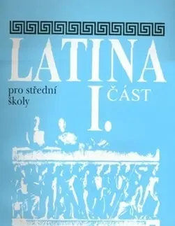 Učebnice pre SŠ - ostatné Latina I.část - Vlasta Seinerová