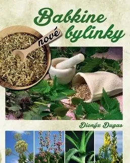Prírodná lekáreň, bylinky Nové babkine bylinky - Dionýz Dugas