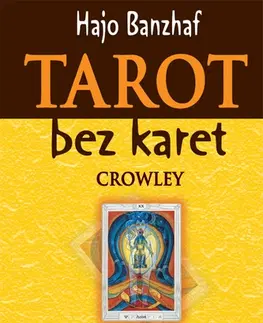 Veštenie, tarot, vykladacie karty Tarot bez karet - Crowley: Magie - Hajo Banzhaf,Lucie Návrátilová