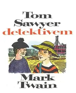 Romantická beletria Tom Sawyer detektivem - Mark Twain
