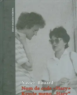 Biografie - ostatné Krycie meno "Hary" - Xavier Rouard