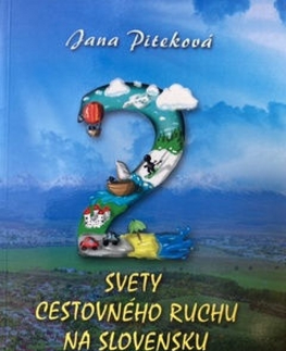 Odborná a náučná literatúra - ostatné Dva svety cestovného ruchu na Slovensku - Jana Piteková