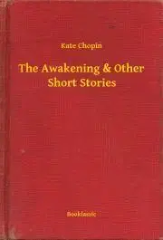 Svetová beletria The Awakening & Other Short Stories - Kate Chopin