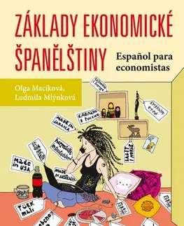 Učebnice pre samoukov Základy ekonomické španělštiny - Ludmila Mlýnková,Olga Macíková