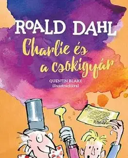 Dobrodružstvo, napätie, western Charlie és a csokigyár - Roald Dahl,Edit Molnár