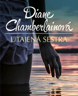 Svetová beletria Utajená sestra - Diane Chamberlain